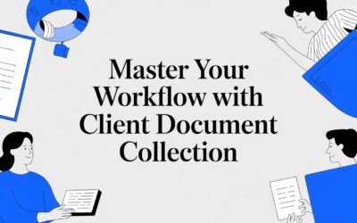 Master Your Workflow with client document collection