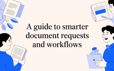 A Guide to Smarter Document Requests and Workflows
