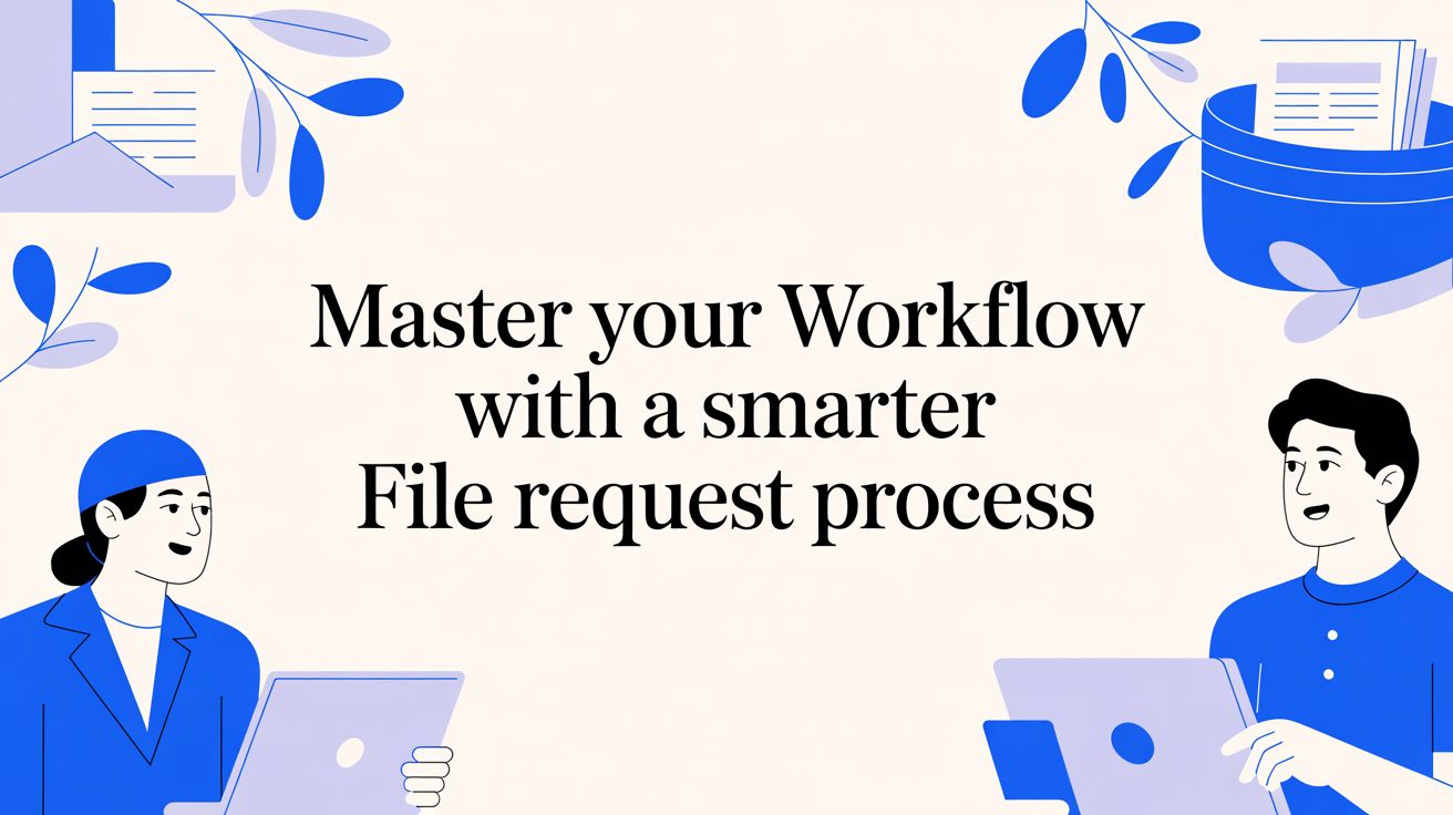 File Request Gov Master Your Workflow with a Smarter File Request Process