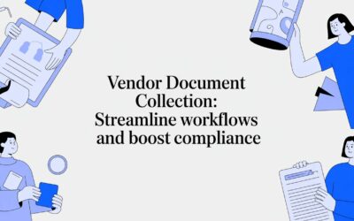 Vendor document collection: Streamline workflows and boost compliance