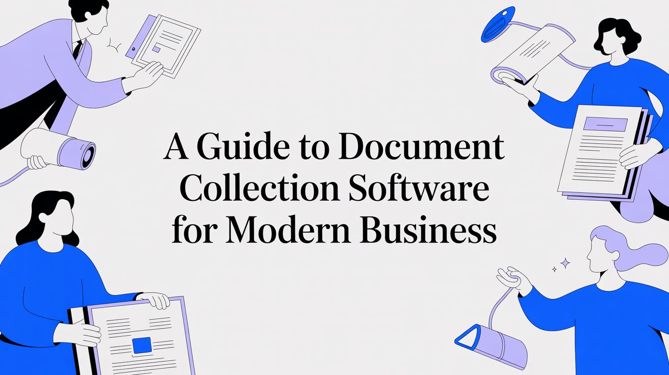 A Guide to Document Collection Software for Modern Business