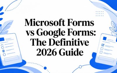 Microsoft Forms vs Google Forms: The Definitive 2026 Guide