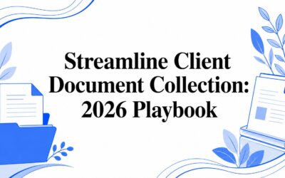 Streamline Client Document Collection: 2026 Playbook