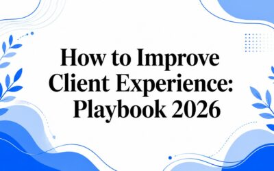 How to Improve Client Experience: Playbook 2026