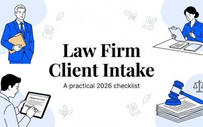 Law Firm Client Intake Checklist: The Complete 2026 Guide