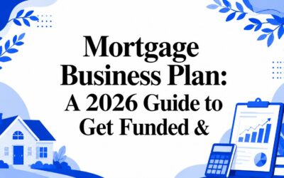Mortgage Business Plan: A 2026 Guide to Get Funded &