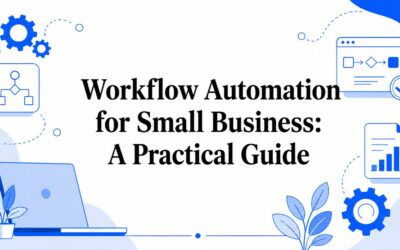 Workflow Automation for Small Business: A Practical Guide