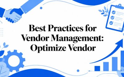 Best Practices for Vendor Management: Optimize Vendor