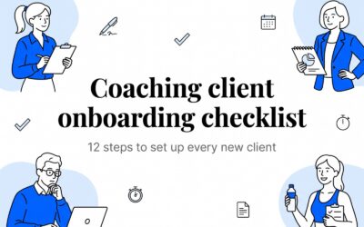 Coaching Client Onboarding Checklist: 12 Steps to Set Up Every New Client