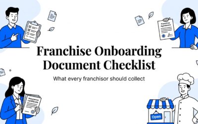 Franchise Onboarding Document Checklist: What Every Franchisor Should Collect from a New Franchisee