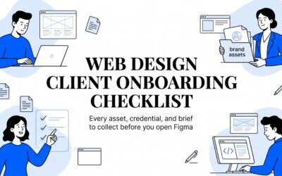 Web Design Client Onboarding Checklist: Everything to Collect Before You Start Building